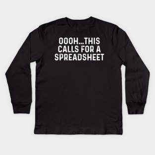 Oooh...This Calls For A Spreadsheet Funny Data Analyst Kids Long Sleeve T-Shirt